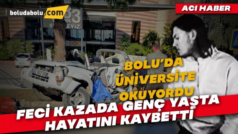 Bolu’da üniversite okuyan genç hayatını kaybetti