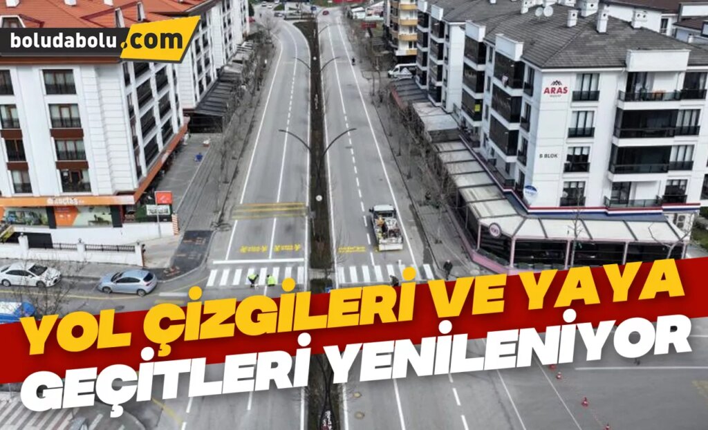 Yol çizgileri ve yaya geçitleri yenileniyor Yol çizgileri ve yaya geçitleri yenileniyor