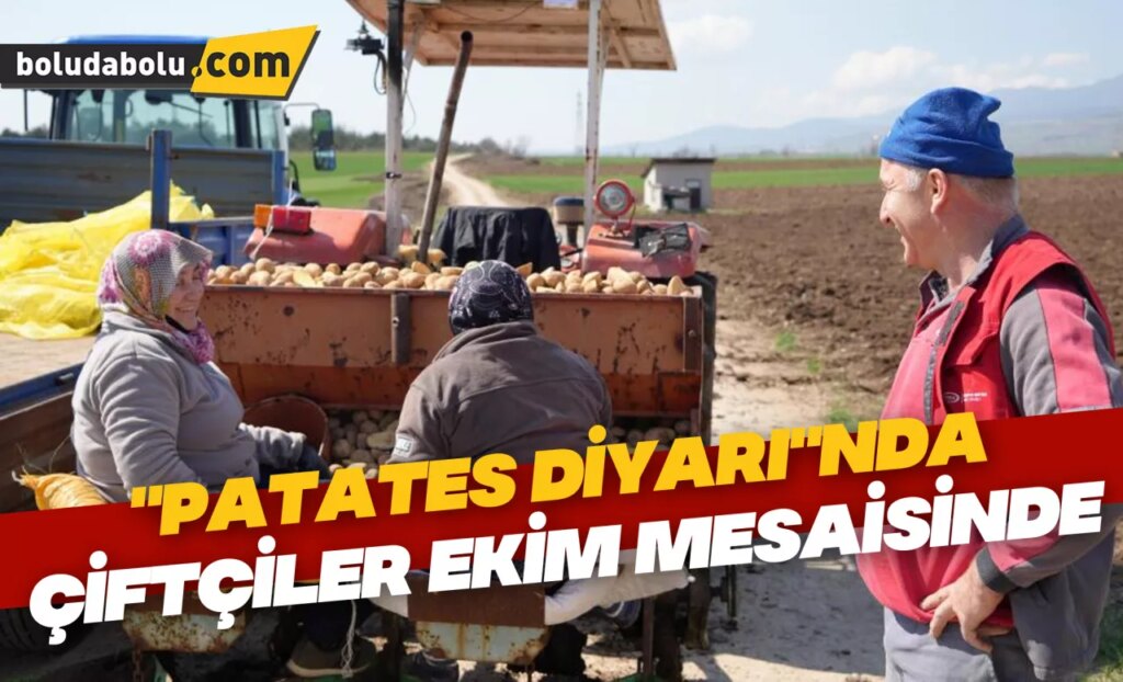 “Patates diyarı”nda çiftçiler ekim mesaisinde “Patates diyarı”nda çiftçiler ekim mesaisinde
