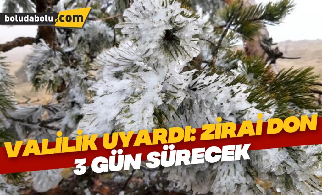Valilik uyardı: zirai don 3 gün sürecek Valilik uyardı: zirai don 3 gün sürecek