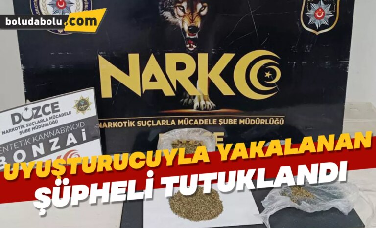 Düzce’de uyuşturucuyla yakalanan şüpheli tutuklandı
