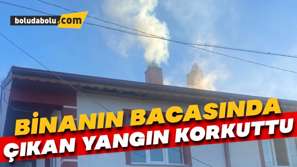 Bolu’da korkutan baca yangını Bolu’da korkutan baca yangını