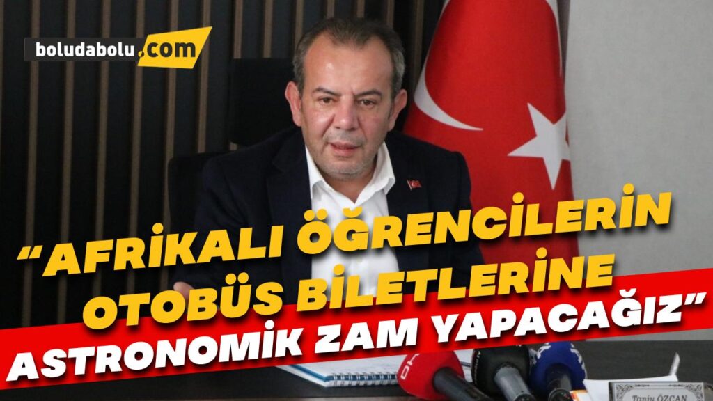 Bolu Belediye Başkanı Özcan: “Afrika’dan gelen öğrencilerin otobüs biletlerine astronomik bir zam yapacağız” Bolu Belediye Başkanı Özcan: “Afrika’dan gelen öğrencilerin otobüs biletlerine astronomik bir zam yapacağız”
