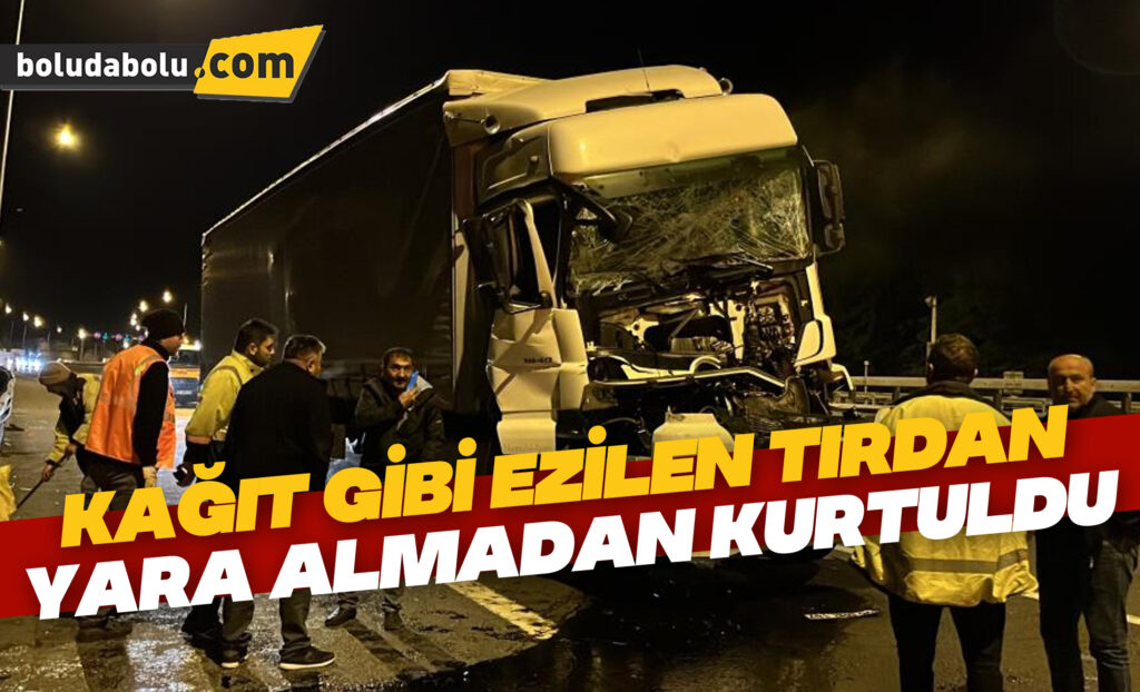 Kağıt gibi ezilen tırdan yara almadan kurtuldu Kağıt gibi ezilen tırdan yara almadan kurtuldu