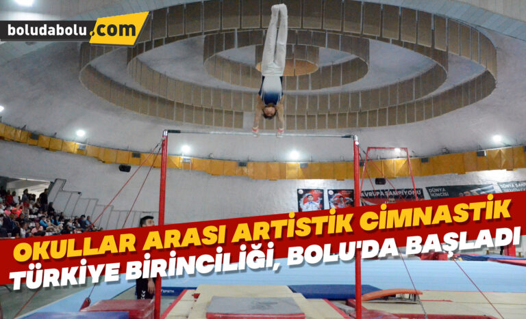 Okullar Arası Artistik Cimnastik Türkiye Birinciliği, Bolu’da başladı