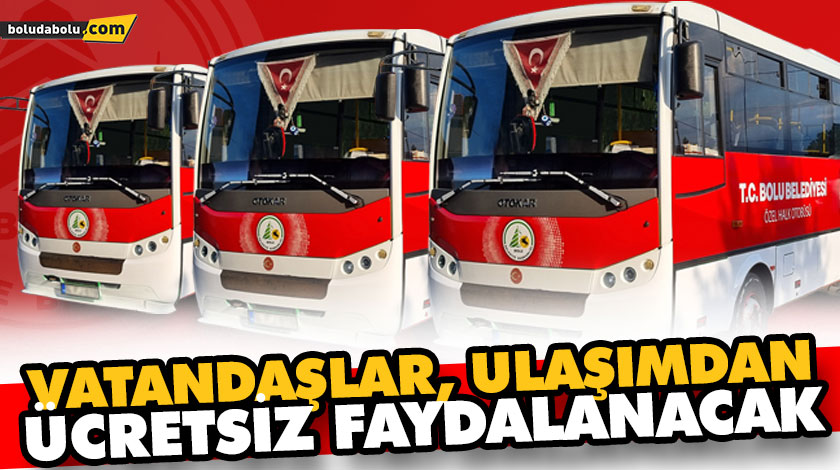VATANDAŞLAR, ULAŞIMDAN ÜCRETSİZ FAYDALANACAK