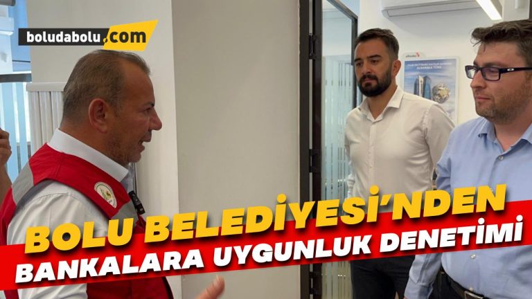 Bolu Belediyesi’nden Bankalara uygunluk denetimi