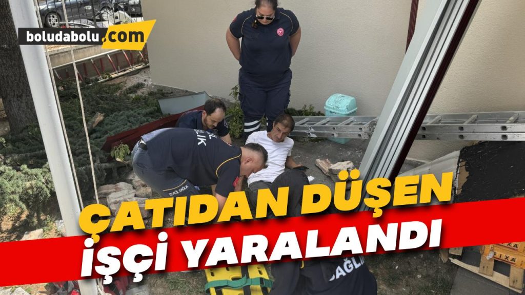 Bolu’da 2 katlı binanın çatısından düşen işçi yaralandı