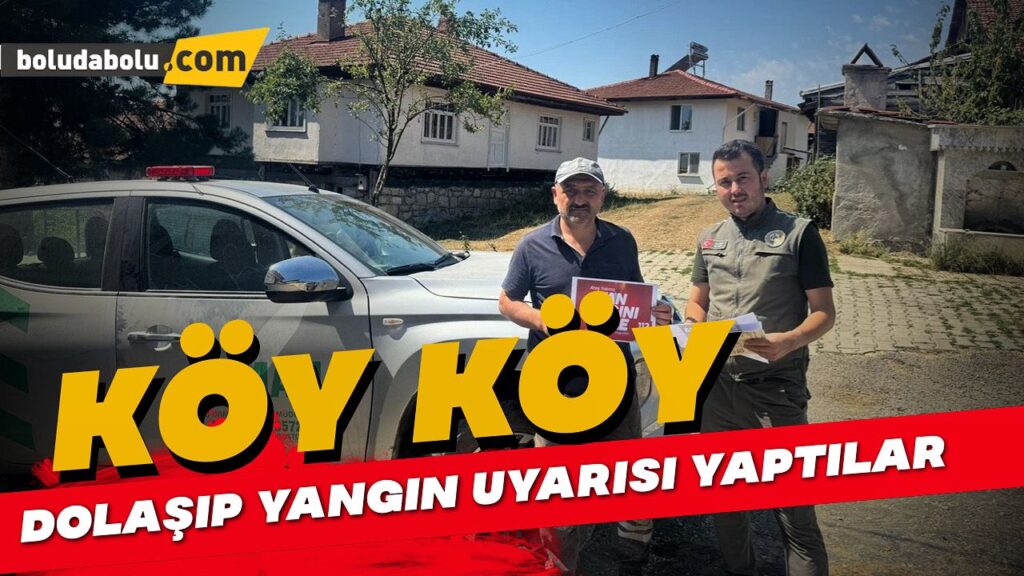 Köy köy dolaşıp orman yangını uyarısı yaptılar Köy köy dolaşıp orman yangını uyarısı yaptılar