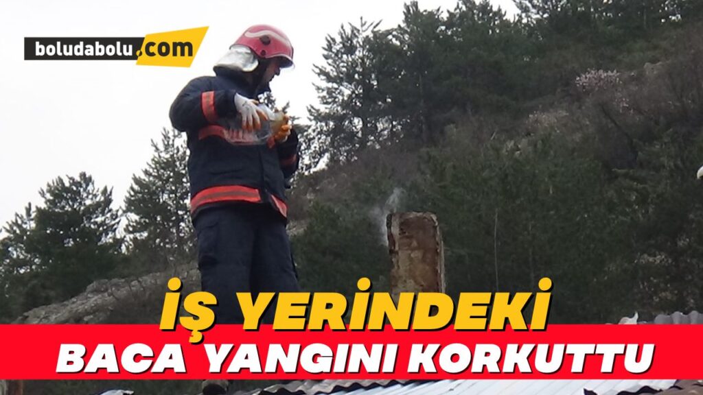 Bolu’da iş yerindeki baca yangını korkuttu Bolu’da iş yerindeki baca yangını korkuttu