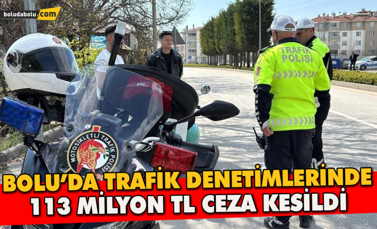 Bolu’da Trafik Denetimlerinde 113 Milyon TL Ceza Kesildi - Haber