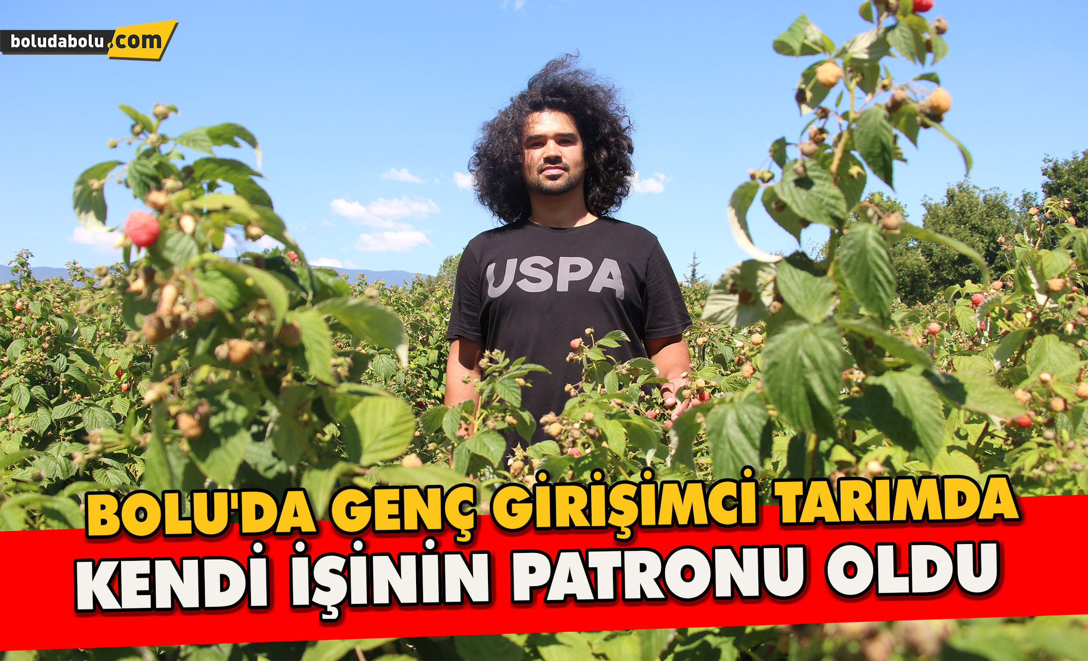 Bolu’da genç girişimci tarımda kendi işinin patronu oldu