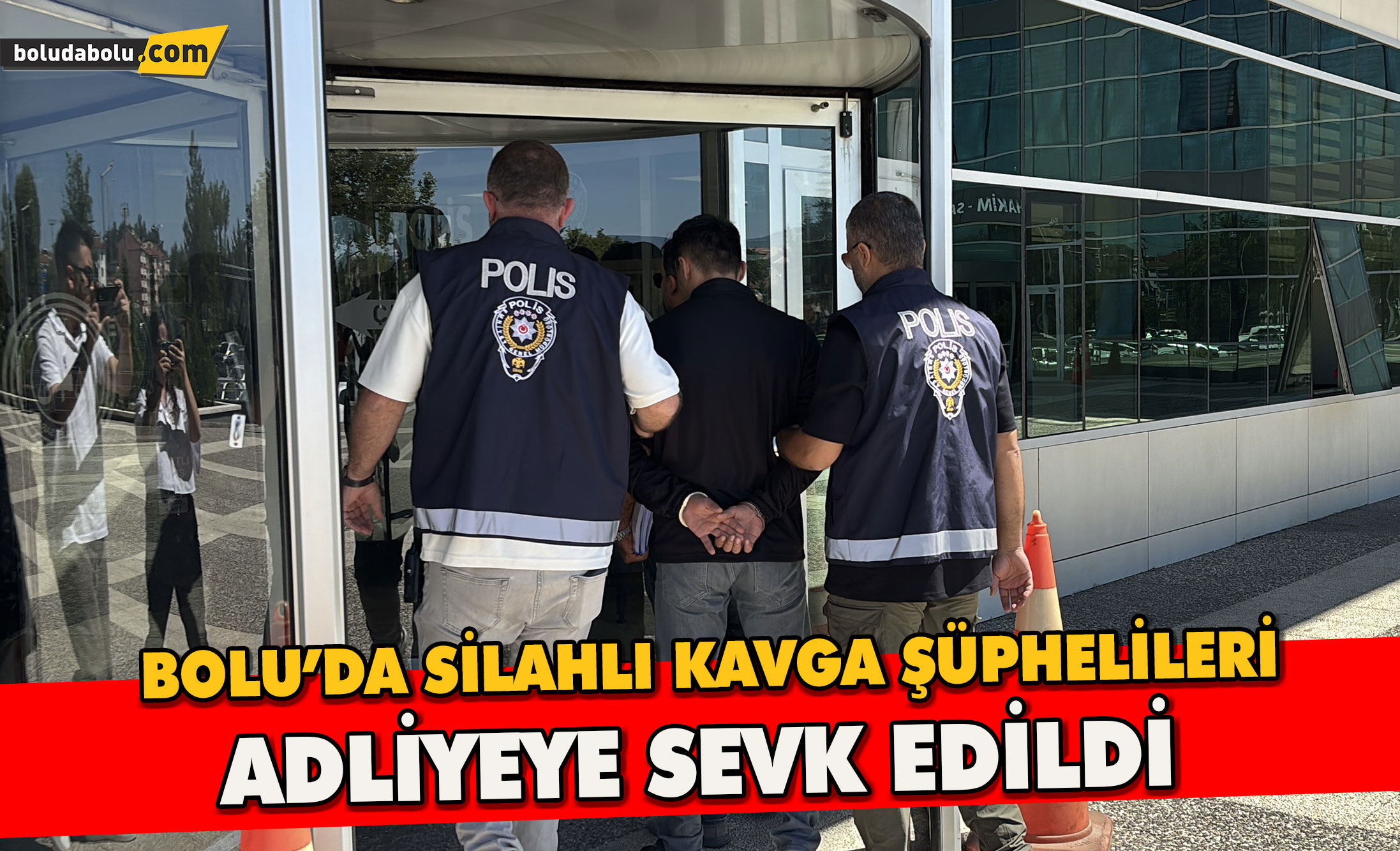 Bolu’da silahlı kavga şüphelileri adliyeye sevk edildi